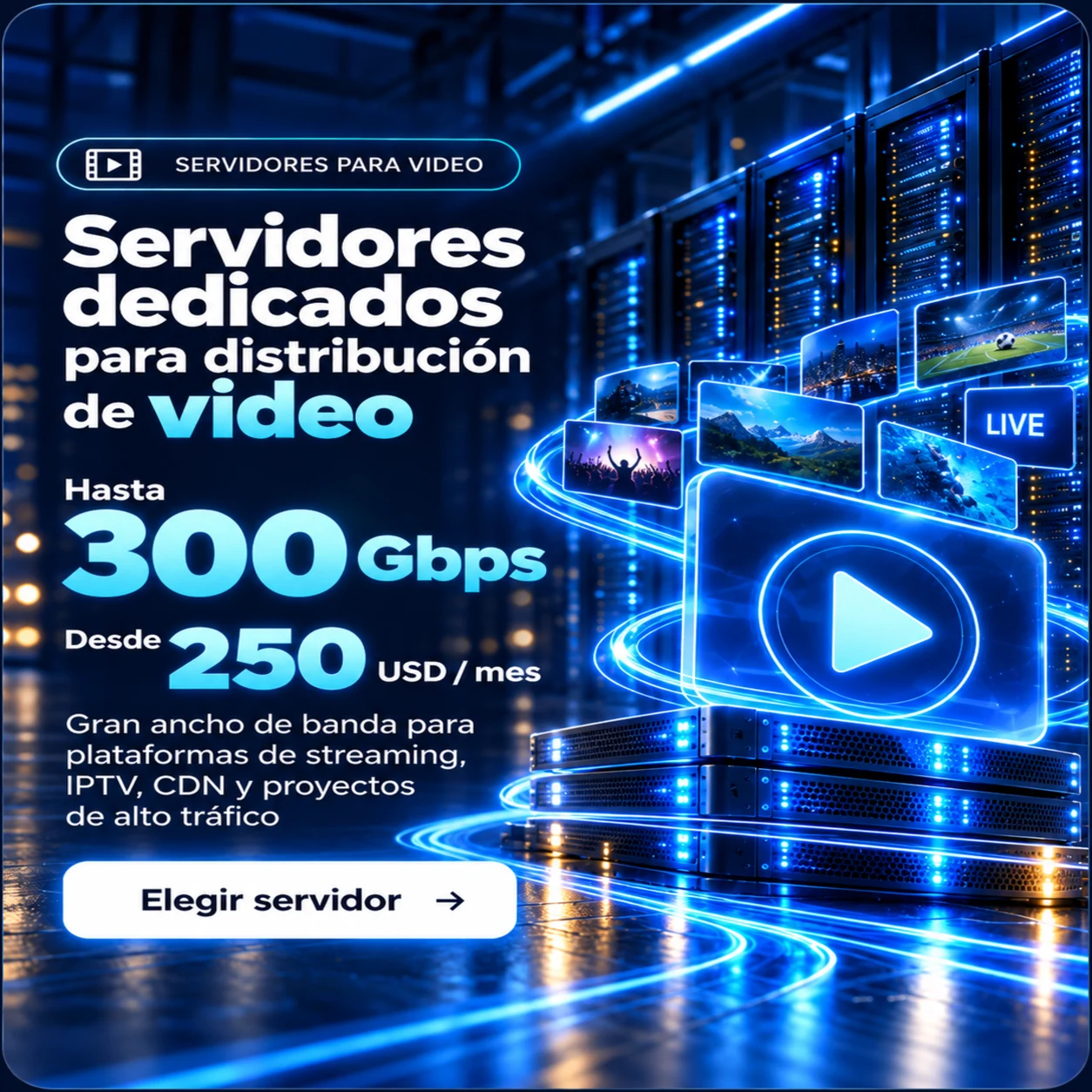 Servidores dedicados VDSCOM para distribución de vídeo y streaming, hasta 300 Gbps, desde 250 USD al mes